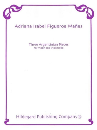 Adriana Figueroa Manas Three Argentinian Pieces Violine und Violoncello Partitur und Stimmen