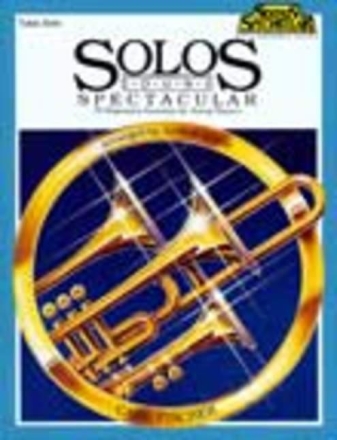 Thomas Bayly, E. Kaillmark, George Poulton, Henri Hemy, James Walton, - Solos Sound Spectacular Tuba