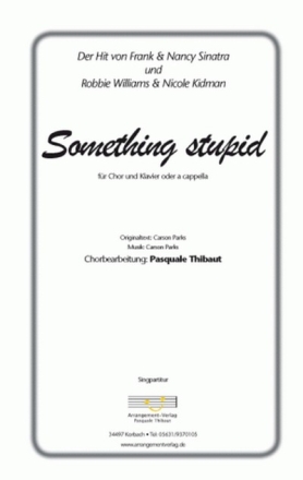 Parks/ Something stupid (vierstimmig) fr SATB und Klavier Singpartitur