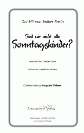 Gerhard Grote Sind wir nicht alle Sonntagskinder fr SSA a cappella oder mit Klavier Singpartitur