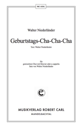 Walter Niederlnder Geburtstags-Cha-Cha-Cha (vierstimmig) fr SATB und Klavier Singpartitur