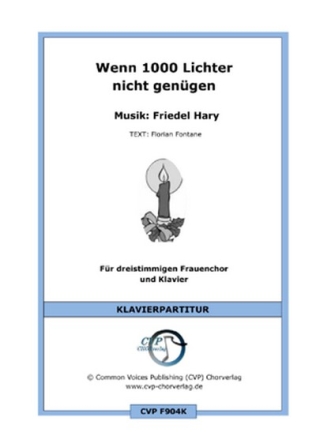 Friedel Hary / Florian Fontane Wenn 1000 Lichter nicht gengen (vier fr SATB und Klavier Singpartitur