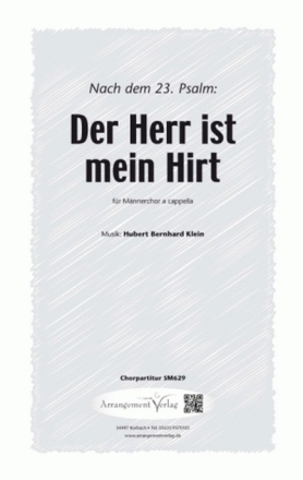 Hubert Bernhard Klein Der Herr ist mein Hirt (vierstimmig) fr TTBB Singpartitur