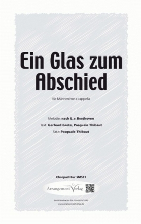 nach L.v.Beethoven Ein Glas zum Abschied (vierstimmig) fr TTBB Singpartitur