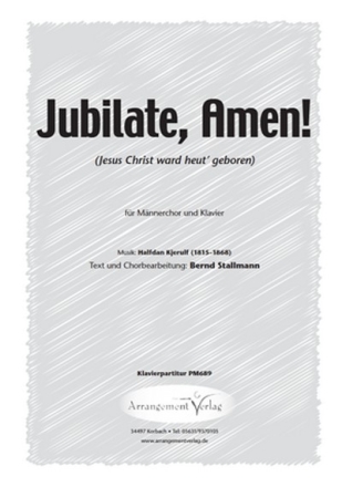 Halfdan Kjerulf, T.+ Jubilate, Amen! (vierstimmig) fr TTBB und Klavier Singpartitur