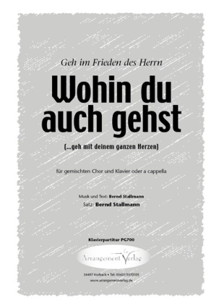 Bernd Stallmann Wohin du auch gehst (vierstimmig) fr SATB und Klavier Singpartitur