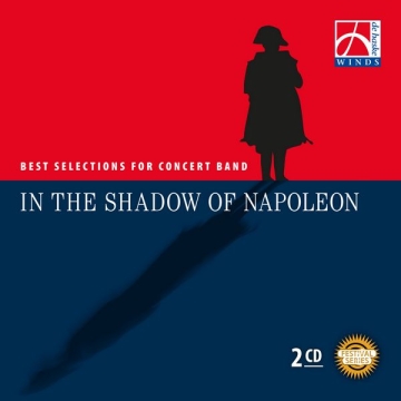 In the Shadow of Napoleon Concert Band/Harmonie 2 CDs