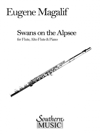 Eugene Magalif Swans on the Alpsee Flute, Alto Flute and Piano Buch