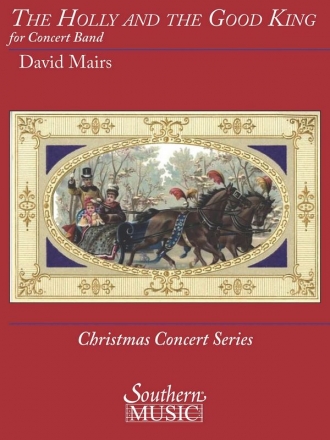 David Mairs The Holly and the Good King Concert Band Partitur + Stimmen