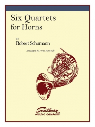 Robert Schumann Six (6) Quartets Horn Quartet Partitur