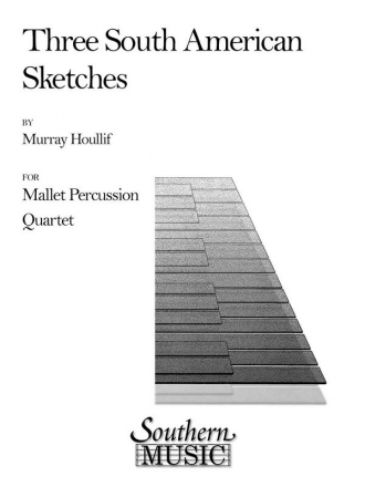 Murray Houllif Three South American Sketches Mallet Quartet Partitur + Stimmen