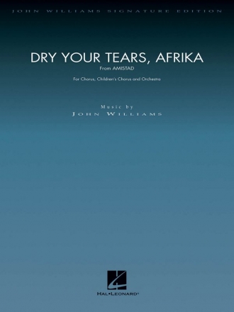 John Williams Dry Your Tears, Afrika (from Amistad) SATB + Orchestra Partitur + Stimmen