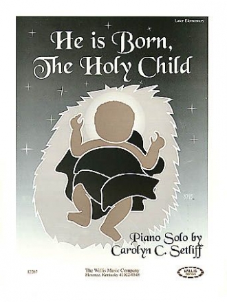 Carolyn C. Setliff He Is Born, the Holy Child Klavier Blatt