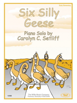 Carolyn C. Setliff Six Silly Geese Klavier Blatt