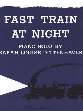 Sarah Louise Dittenhaver, Fast Train at Night Klavier Buch