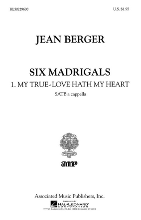 Jean Berger, My True Love Hath My Heart From Six Madrigals SATB Chorpartitur