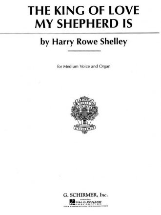 Harry Rowe Shelley, The King of Love My Shepherd Is Medium Voice and Piano Buch