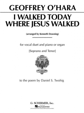 Geoffrey O'Hara, I Walked Today Where Jesus Walked Soprano / Tenor Duet + piano Buch