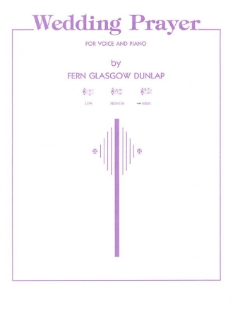 Fern Glasgow Dunlap, Wedding Prayer High Voice and Piano Buch