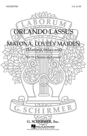 O Lassus, Matona Lovely Maiden Matona, Mia Cara SATB and Piano Chorpartitur