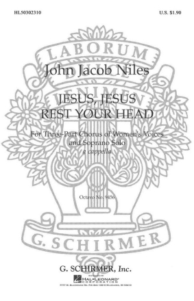 John Jacob Niles, Jesus Jesus Rest Your Head SSA Chorpartitur