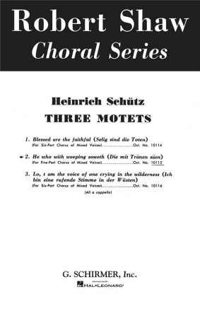 Heinrich Schtz, He Who With Weeping Soweth - Die Mit Tranen Saen SSATB + piano/organ Chorpartitur