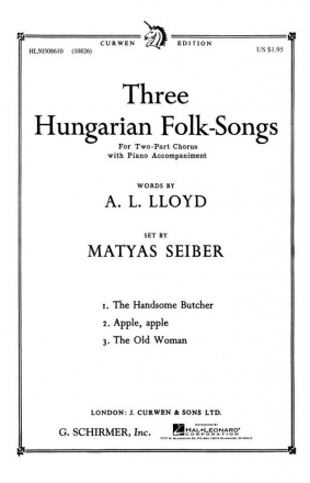 Matyas Seiber, Three Hungarian Folk Songs 3 2 Parts Voices Chorpartitur