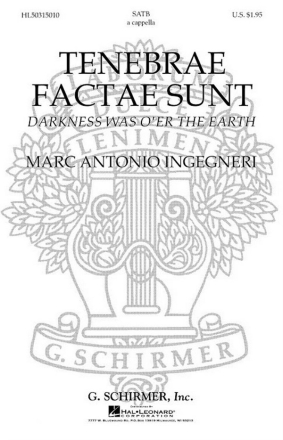 Marc'Antonio Ingegneri, Tenebrae Factae Sun (Darkness Was O'er The Ear SATB a Cappella Chorpartitur