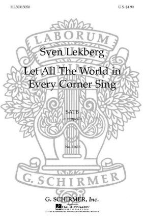 S Lekberg, Let All The World In Every Corner Sing SATB a Cappella Chorpartitur