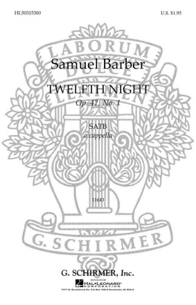 Samuel Barber, Twelfth Night Op. 42 No. 1 SATB a Cappella Chorpartitur