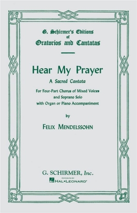 Felix Mendelssohn Bartholdy, Hear My Prayer - A Sacred Cantata SATB Chorpartitur