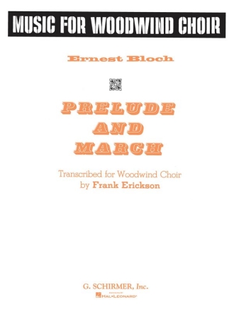 Ernest Bloch, Prelude and March Woodwind Ensemble Partitur + Stimmen