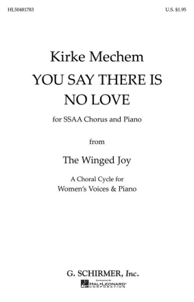 Kirke Mechem, You Say There Is No Love SSAA and Piano Chorpartitur