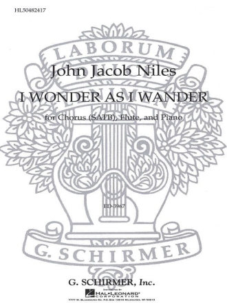 John Jacob Niles, I Wonder As I Wander SATB and opt. Flute Chorpartitur