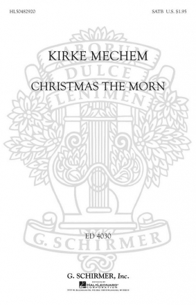 Kirke Mechem, Christmas the Morn SATB a Cappella Chorpartitur