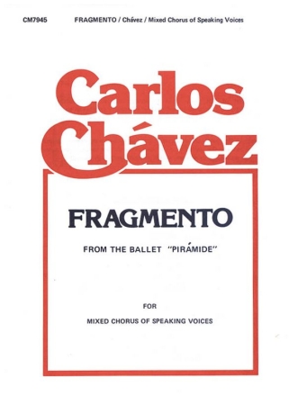 Carlos Chvez, Fragmento Speaking Chor SATB Chorpartitur