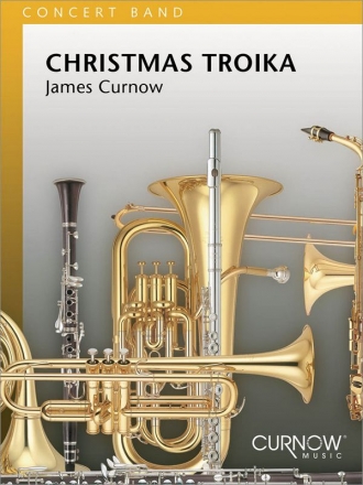 James Curnow, Christmas Troika Concert Band/Harmonie Partitur