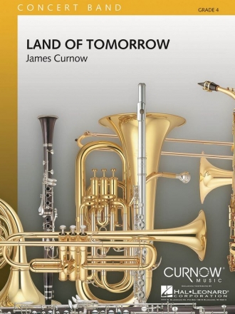 James Curnow, Land of Tomorrow Concert Band/Harmonie Partitur + Stimmen