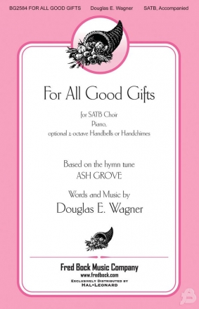 Douglas E. Wagner, For All Good Gifts SATB Chorpartitur