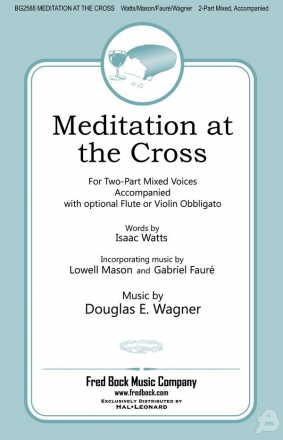 Douglas E. Wagner, Meditation at the Cross 2-Part Choir Chorpartitur