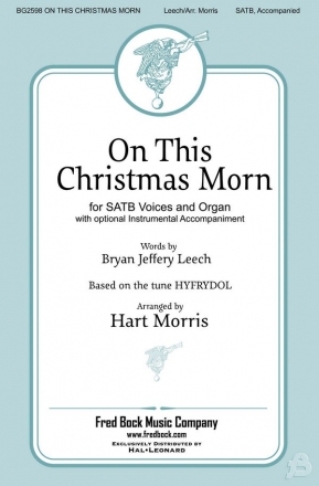 Bryan Jeffrey Leech_Charles Wesley, On This Christmas Morn SATB Chorpartitur