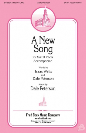 Isaac Watts_Dale Peterson, A New Song SATB Chorpartitur