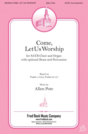 Allen Pote, Come, Let Us Worship SATB Chorpartitur