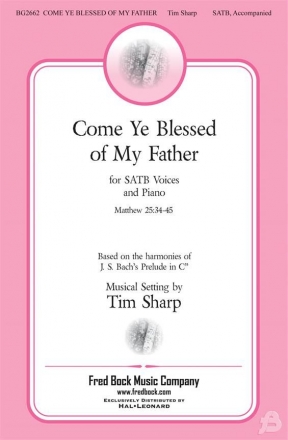 Johann Sebastian Bach_Tim Sharp, Come Ye Blessed of My Father SATB Chorpartitur