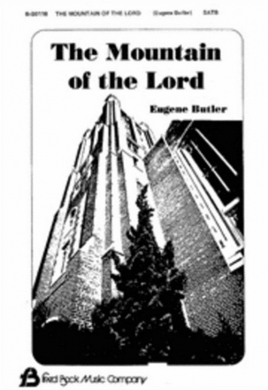 Eugene Butler, The Mountain Of The Lord SATB Chorpartitur