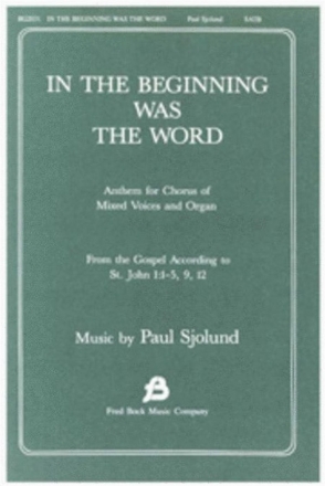 Paul T. Sjolund, In the Beginning Was the Word SATB Chorpartitur