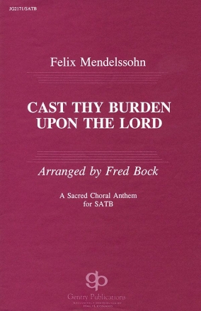 Felix Mendelssohn Bartholdy, Ca Thy Burden Upon The Lord SATB Chorpartitur