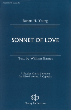 Robert H. Young_William Barnes, Sonnet of Love SATB Chorpartitur