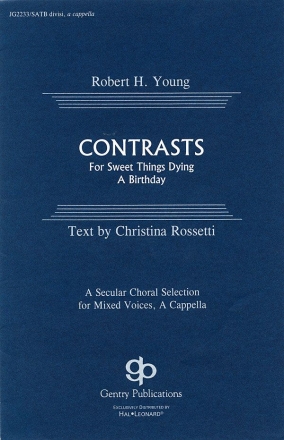 Christina Rossetti_Robert H. Young, Contrasts SATB a Cappella Chorpartitur