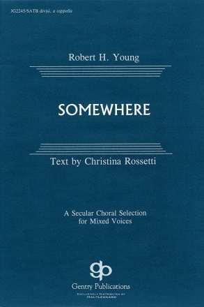 Christina Rossetti_Robert H. Young, Somewhere SATB Chorpartitur